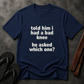 Bad Knee T-Shirt