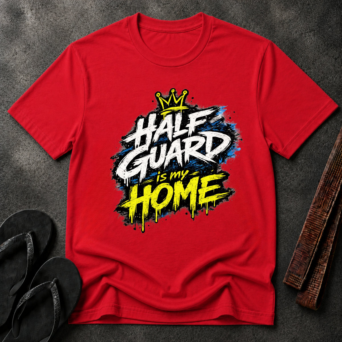 Half Guard Is My Home T-Shirt