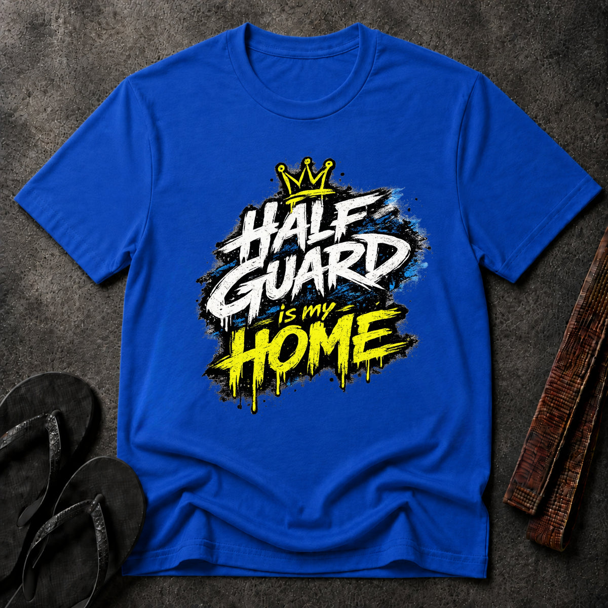Half Guard Is My Home T-Shirt
