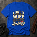 My Wife Lets Me Train T-Shirt