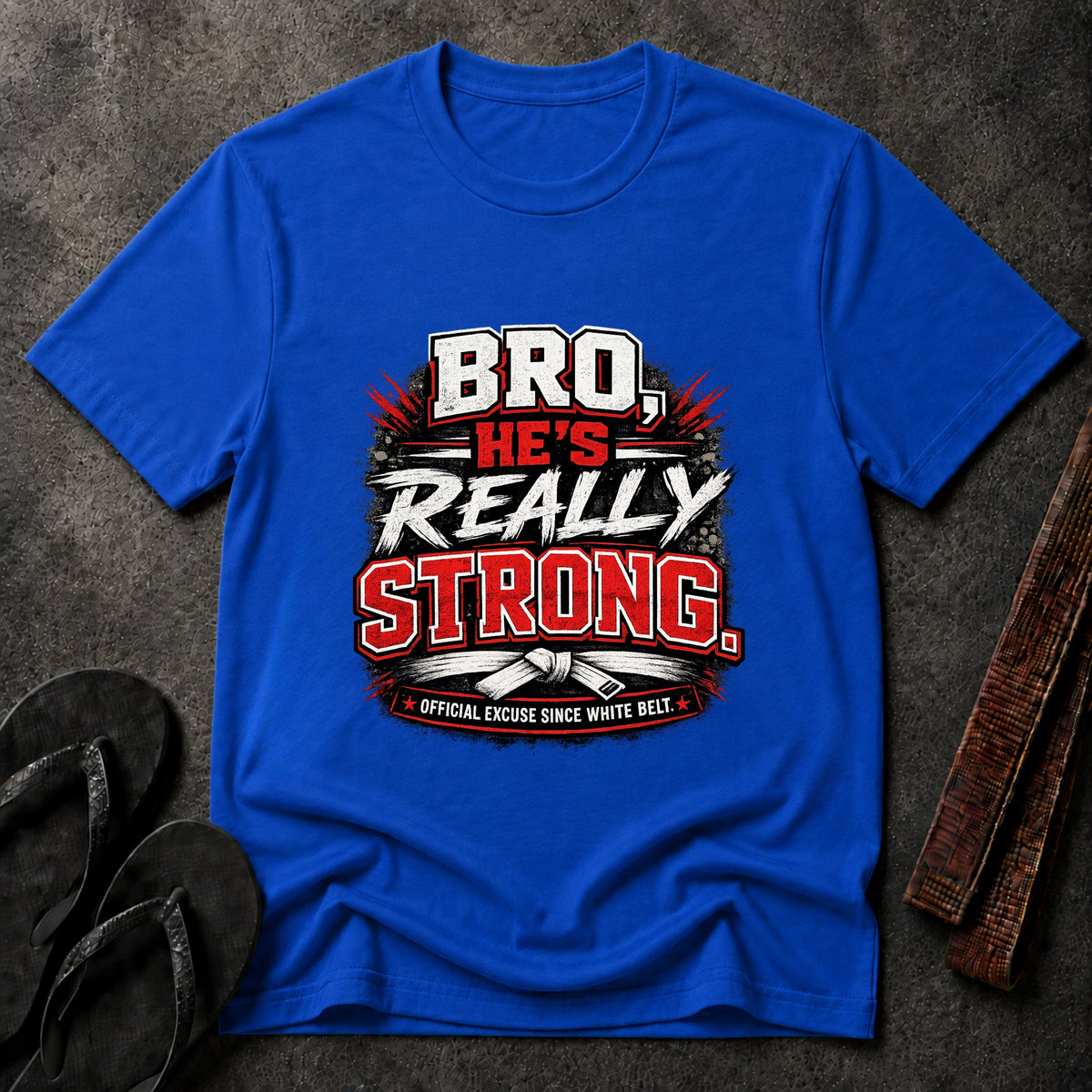 Bro He’s Really Strong T-Shirt