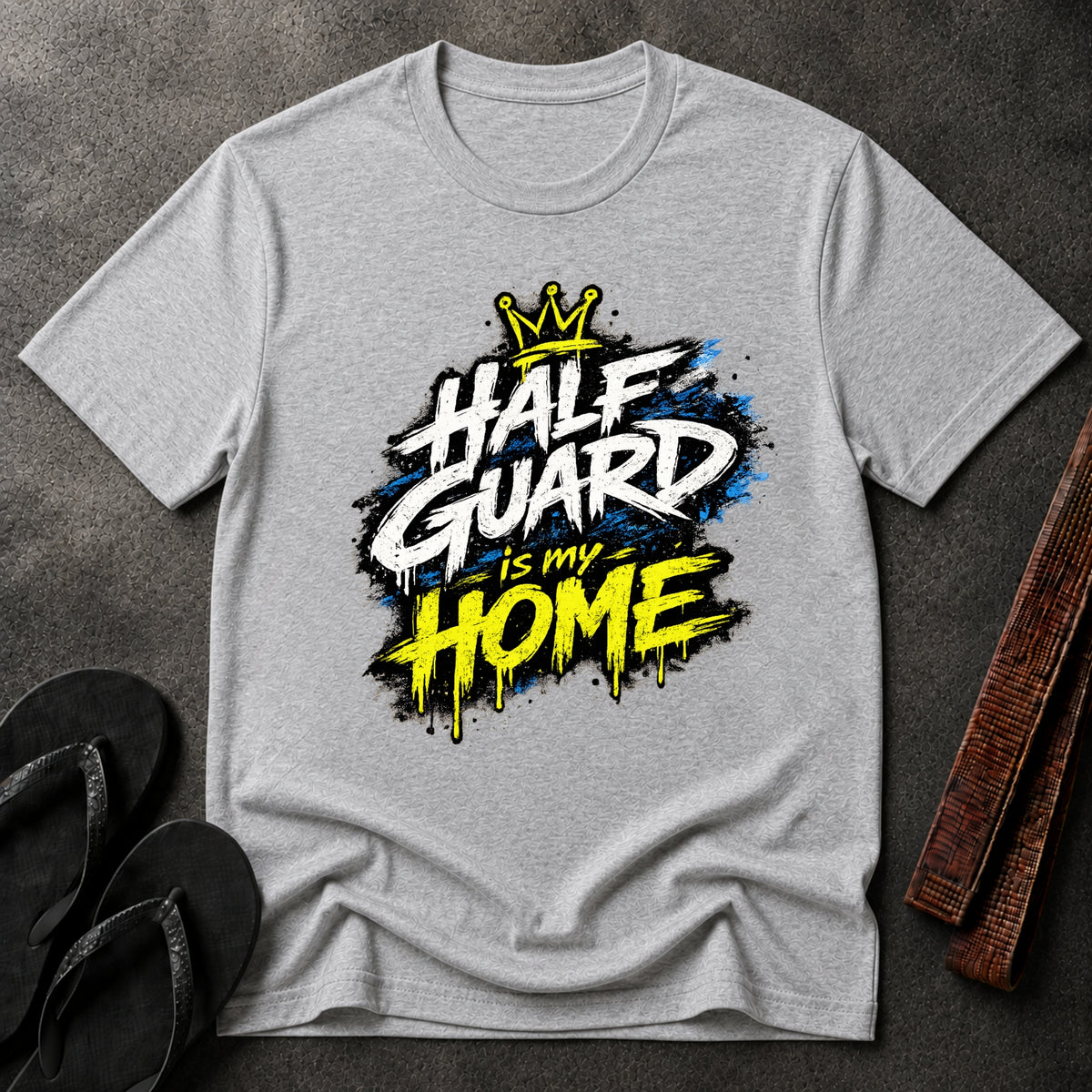 Half Guard Is My Home T-Shirt