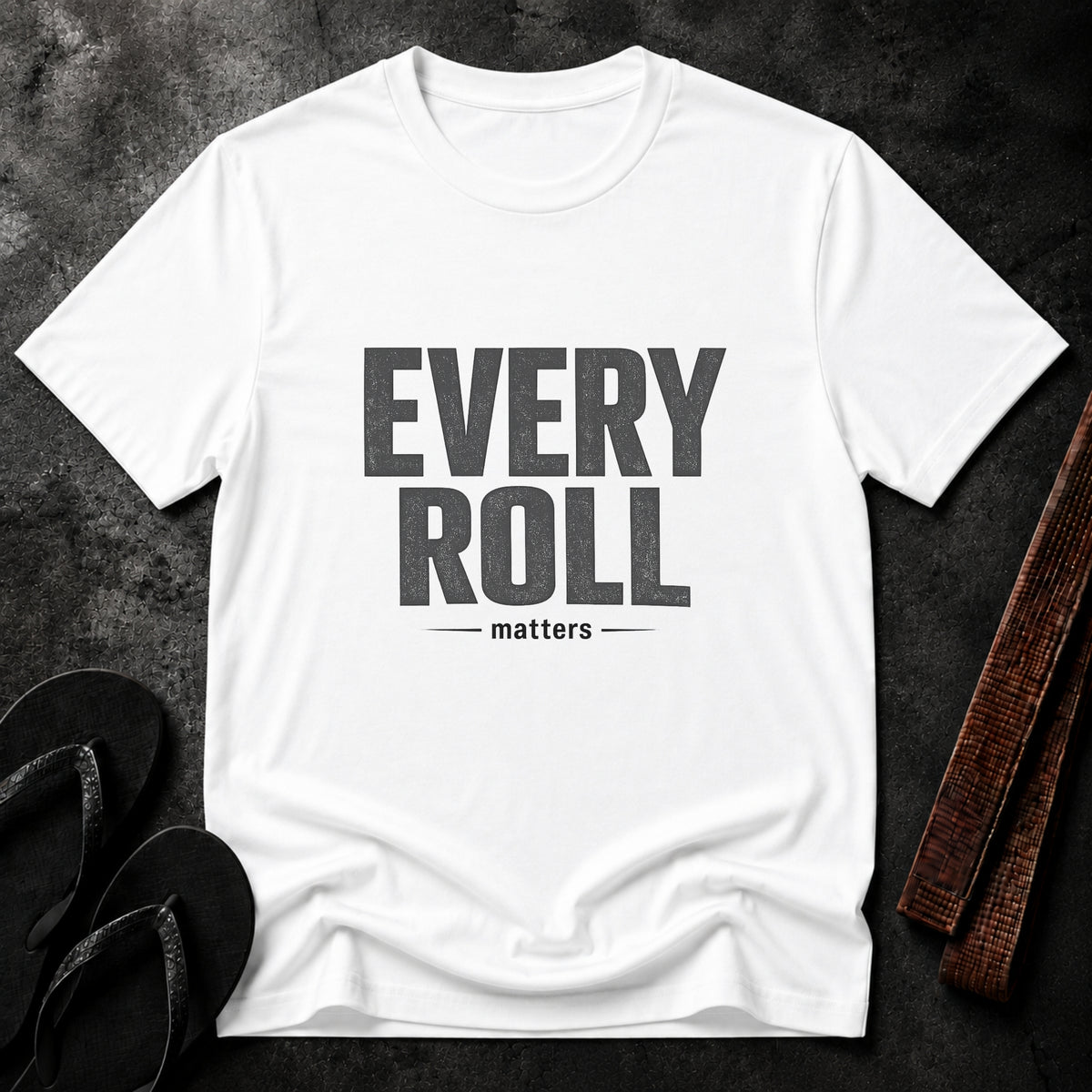 Every Roll Matters T-Shirt
